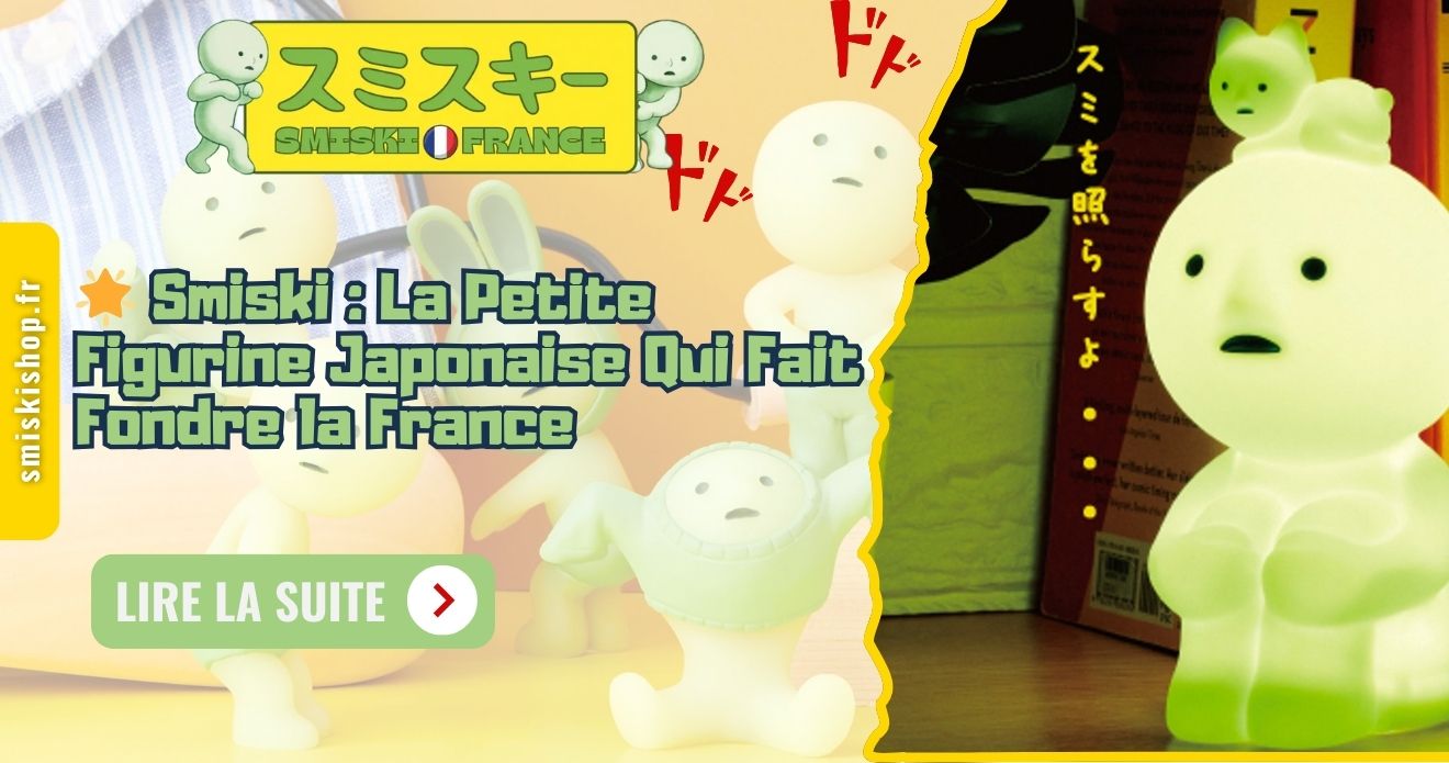 Smiski : La Petite Figurine Japonaise